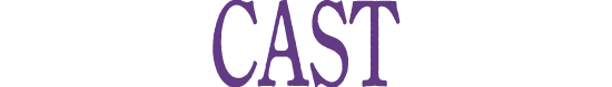 CAST